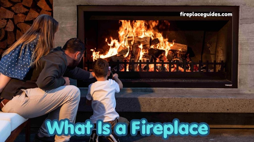 What Is a Fireplace