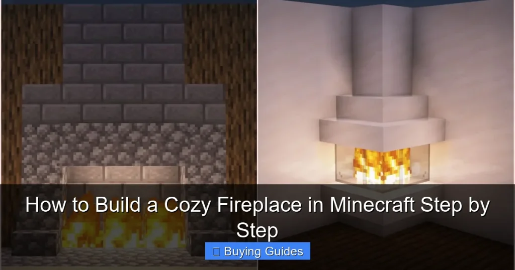 How to Build a Cozy Fireplace in Minecraft Step by Step